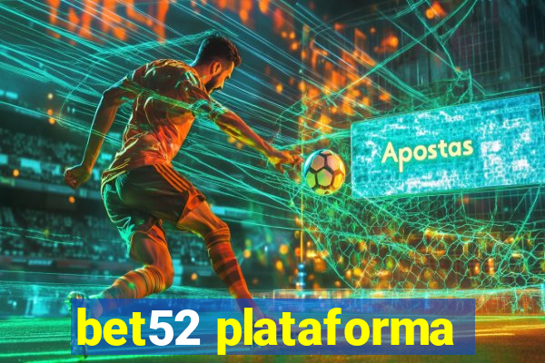 bet52 plataforma