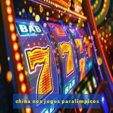 china nos jogos paralímpicos