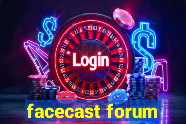 facecast forum