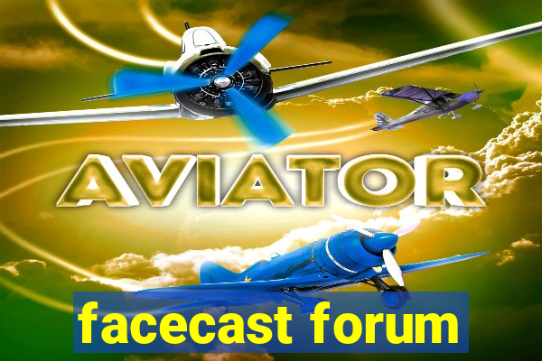 facecast forum