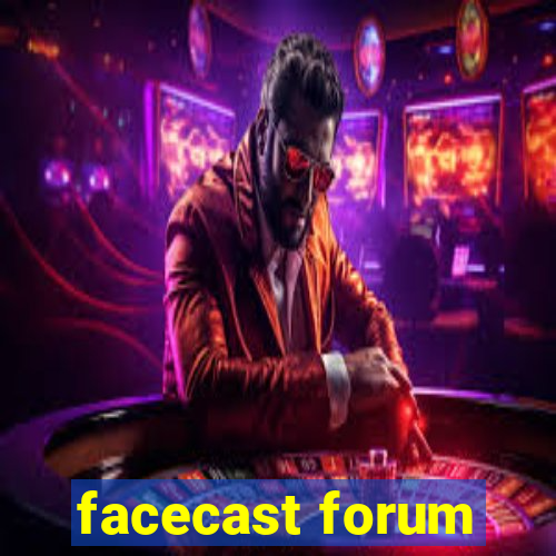 facecast forum