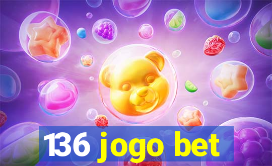 136 jogo bet