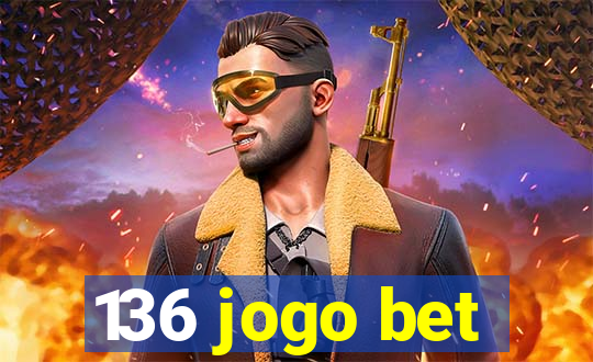 136 jogo bet