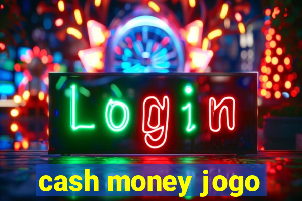 cash money jogo