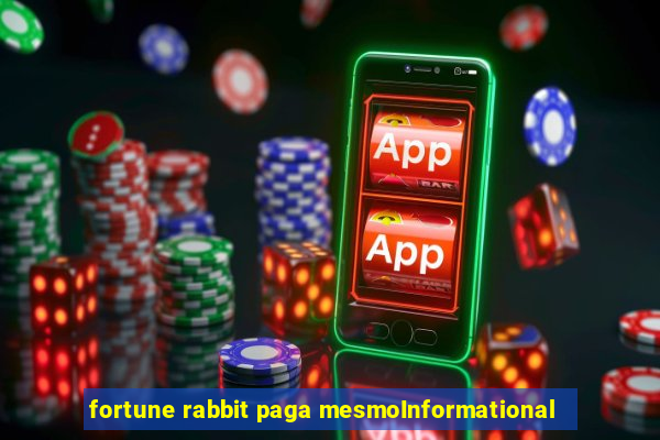 fortune rabbit paga mesmoInformational