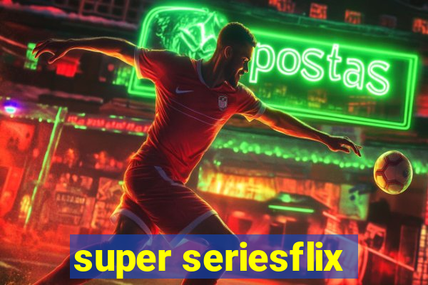 super seriesflix