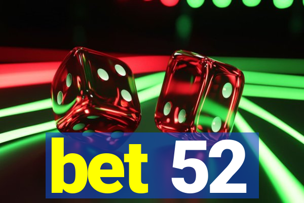 bet 52