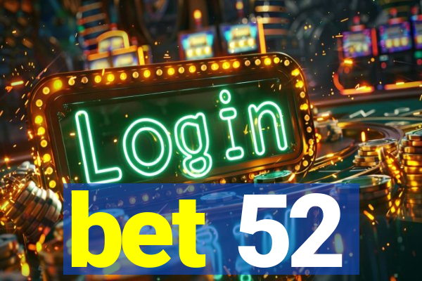 bet 52