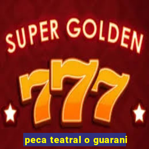 peca teatral o guarani