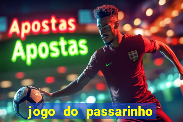 jogo do passarinho que da dinheiro