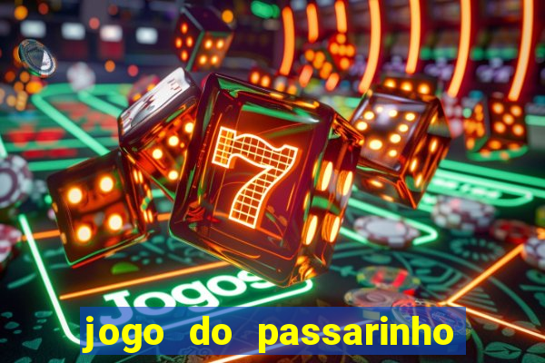 jogo do passarinho que da dinheiro