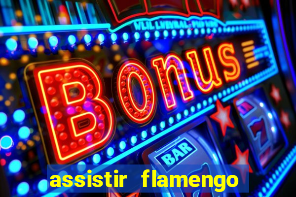 assistir flamengo multi canais