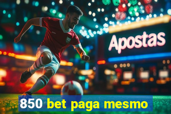 850 bet paga mesmo