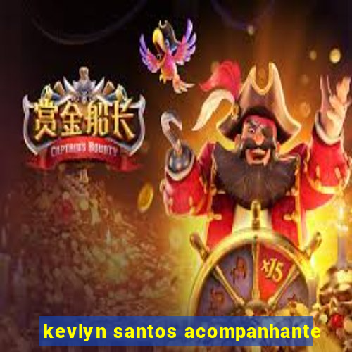 kevlyn santos acompanhante