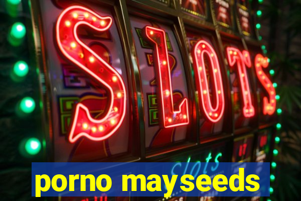 porno mayseeds