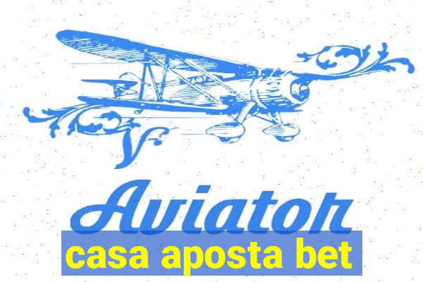 casa aposta bet