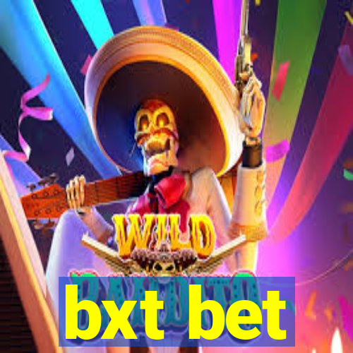 bxt bet