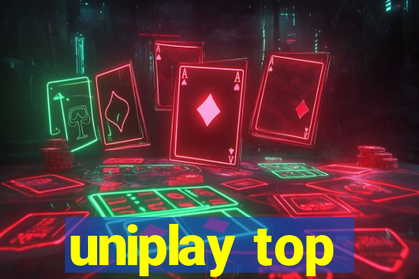 uniplay top