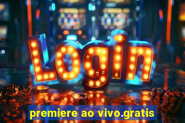 premiere ao vivo.gratis