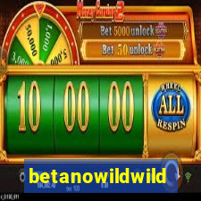 betanowildwild