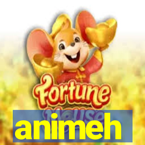 animeh