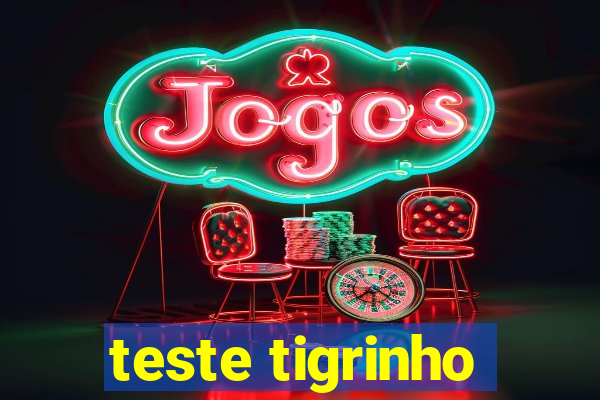 teste tigrinho