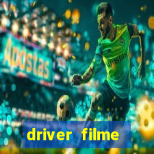 driver filme completo dublado