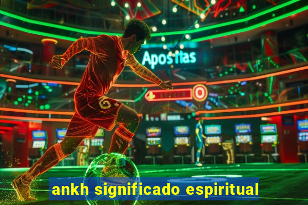 ankh significado espiritual