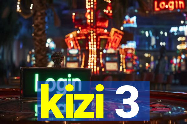 kizi 3