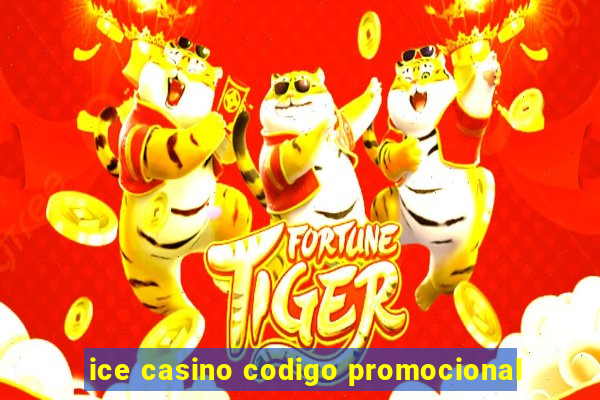 ice casino codigo promocional