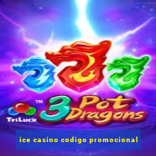 ice casino codigo promocional