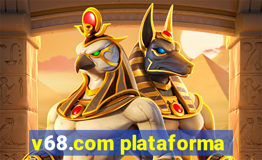 v68.com plataforma