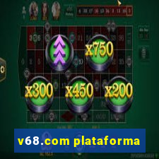 v68.com plataforma