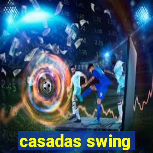 casadas swing