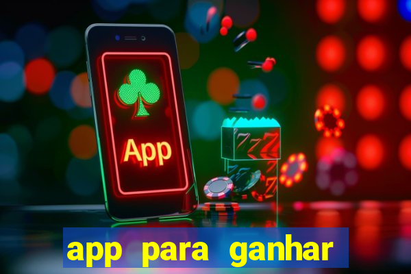 app para ganhar dinheiro jogando