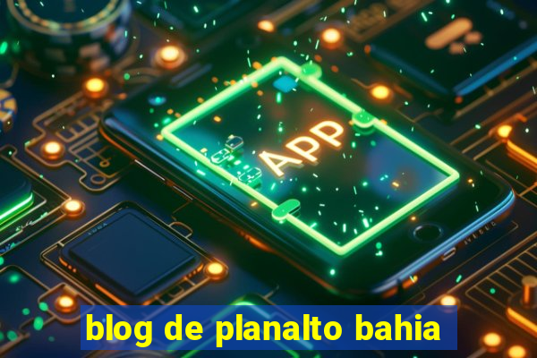 blog de planalto bahia