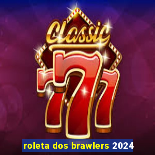 roleta dos brawlers 2024