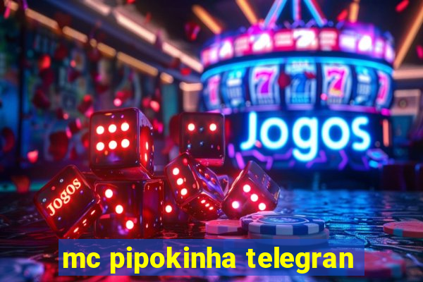 mc pipokinha telegran