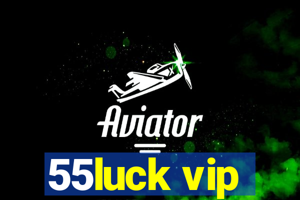 55luck vip