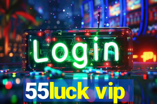 55luck vip