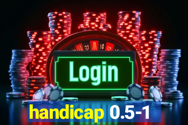 handicap 0.5-1