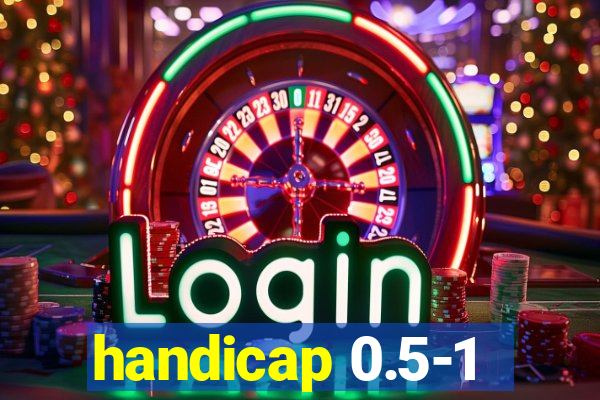 handicap 0.5-1