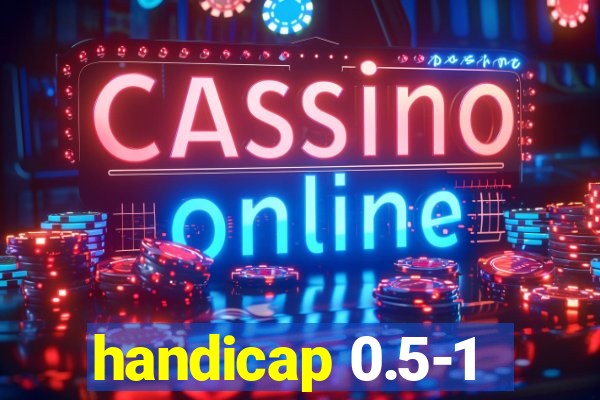 handicap 0.5-1