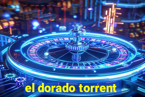 el dorado torrent