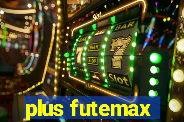 plus futemax