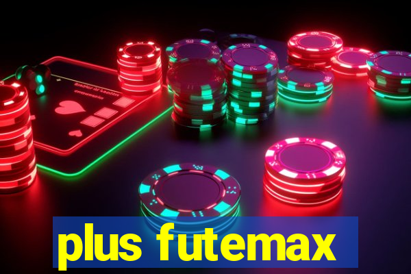 plus futemax