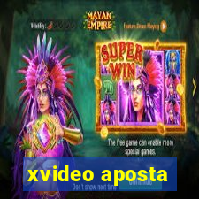 xvideo aposta