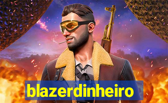 blazerdinheiro