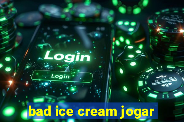 bad ice cream jogar