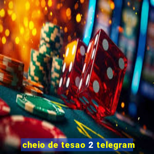 cheio de tesao 2 telegram